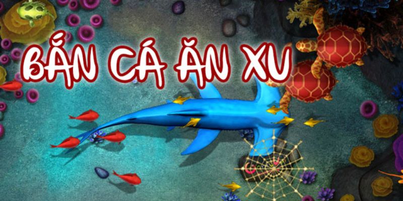 Game bắn cá ăn xu